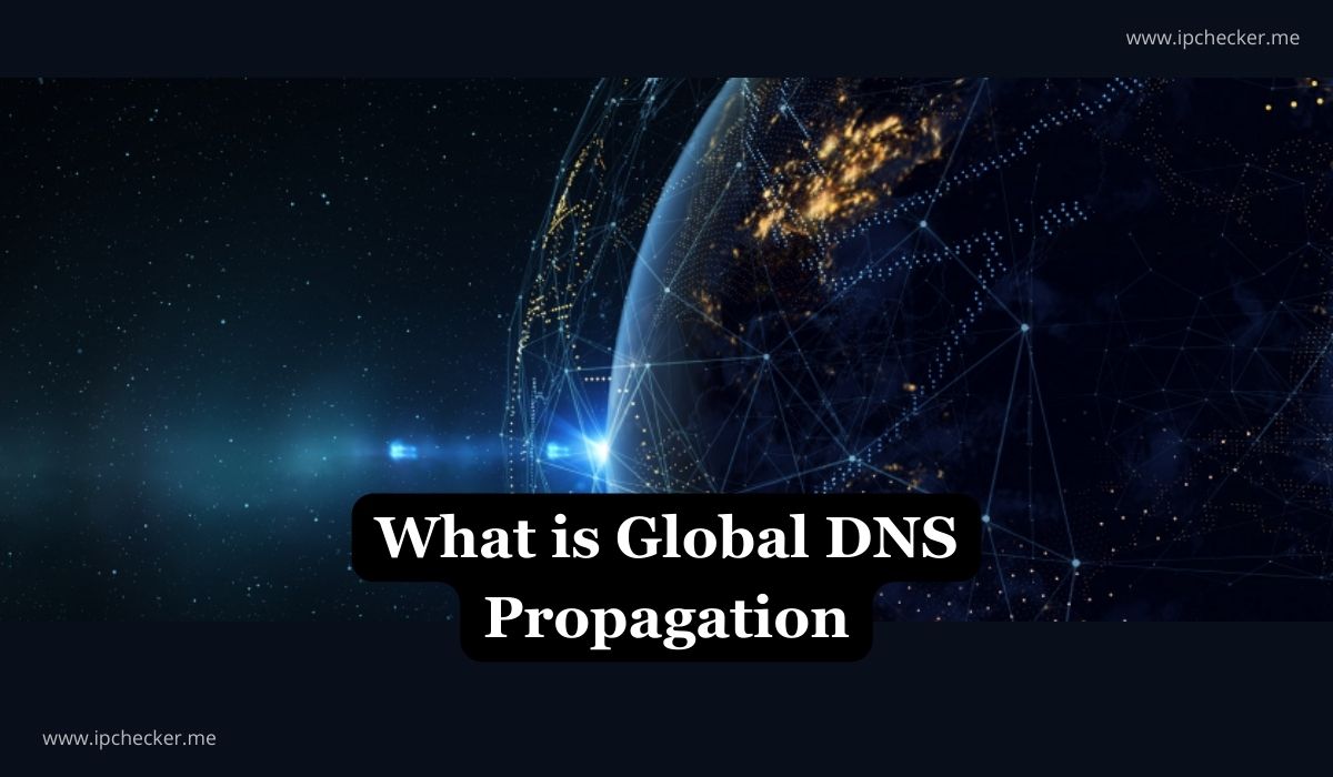What is Global DNS Propagation