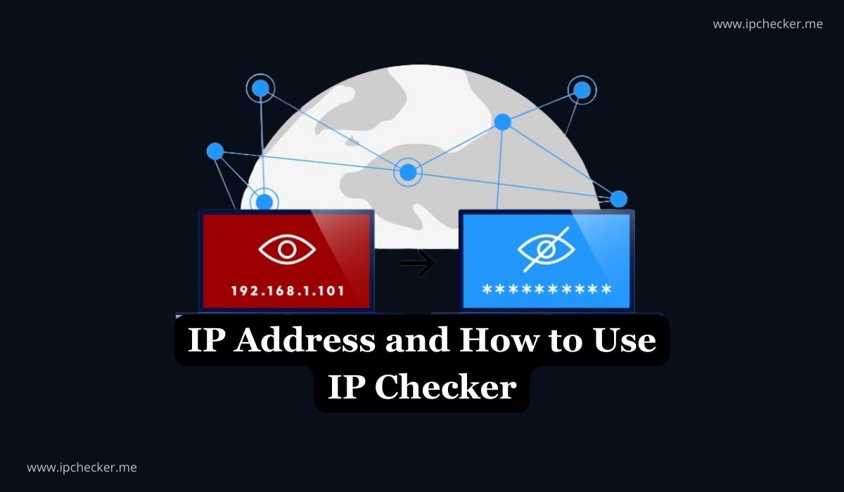 IP Address and How to Use IP Checker
