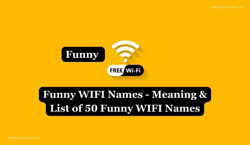 Funny WIFI Names - Meaning & List of 50 Funny WIFI Names - blog